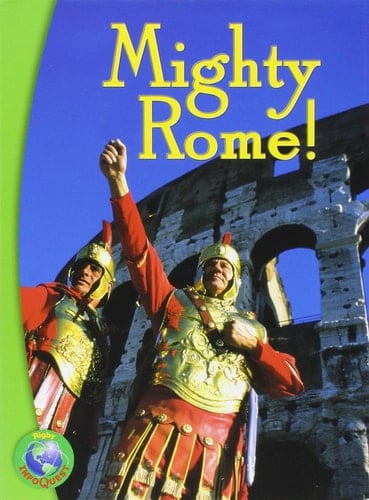 Rigby InfoQuest Leveled Reader Mighty Rome!