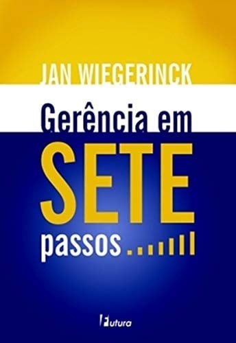 Gerência em sete passos ...