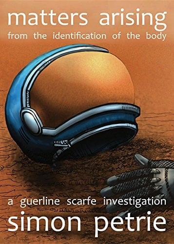 Matters Arising from the Identification of the Body: a Guerline Scarfe investigation (The Titan sequence Book 1)