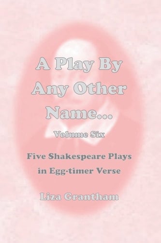 A Play By Any Other Name... Volume Six