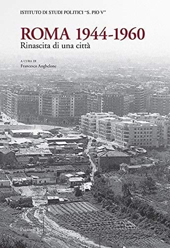 Roma 1944-1960 rinascita di una città