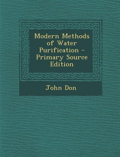 Modern Methods of Water Purification - Primary Source Edition