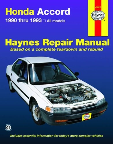 Honda Accord Automotive Repair Manual 1990 Thru 1993 [Based on a Complete Teardown and Rebuild]