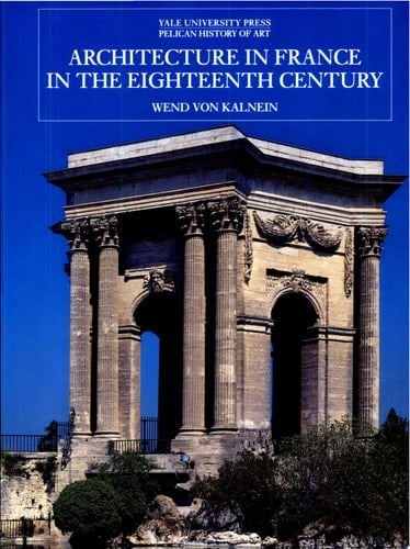 Architecture in France in the Eighteenth Century
