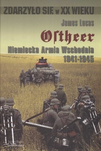 Ostheer Niemiecka Armia Wschodnia 1941-1945