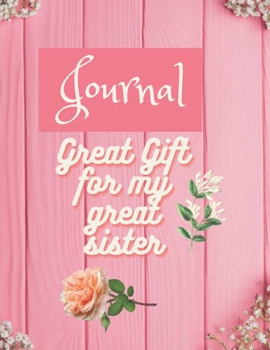 Journal: Great gift for my great sister