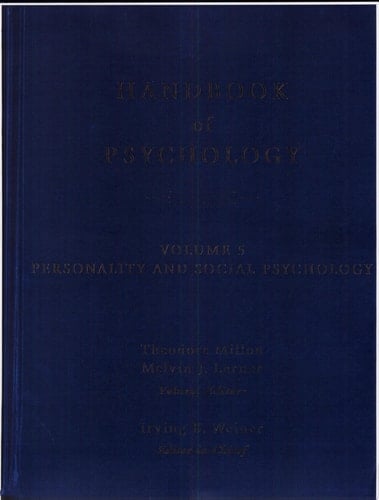 Handbook of Psychology: Personality and social psychology