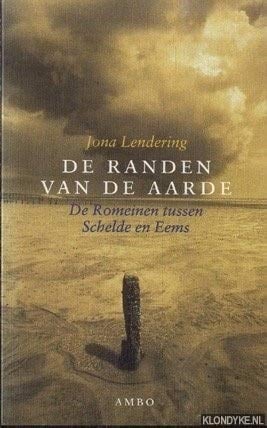 De randen van de aarde de Romeinen tussen Schelde en Eems