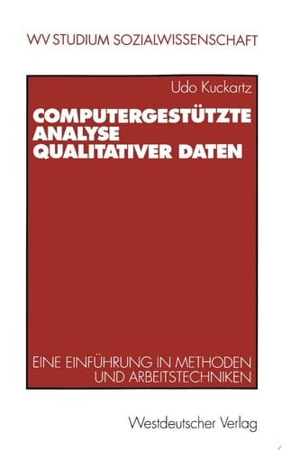 Computergestützte Analyse qualitativer Daten Eine Einführung in Methoden und Arbeitstechniken