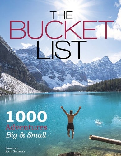 The Bucket List 1000 Adventures Big and Small