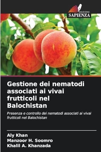 Gestione dei nematodi associati ai vivai frutticoli nel Balochistan (Italian Edition)