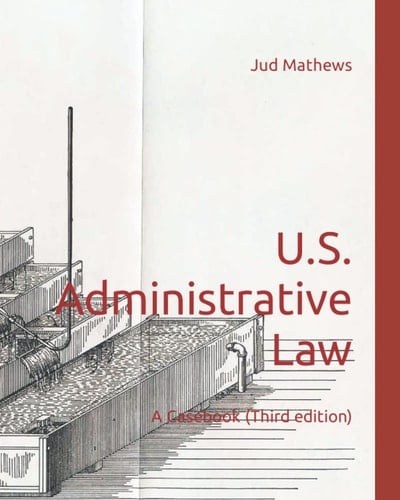 U.S. Administrative Law A Casebook