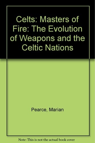 Celts The Evolution of Weapons and the Celtic Nations