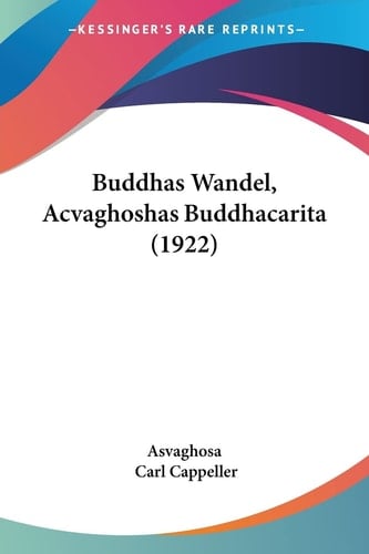 Buddhas Wandel, Acvaghoshas Buddhacarita (1922)
