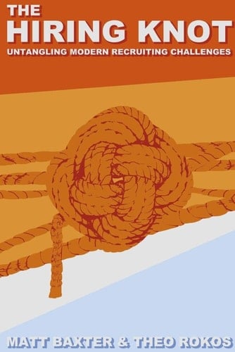 The Hiring Knot Untangling Modern Recruiting Challenges