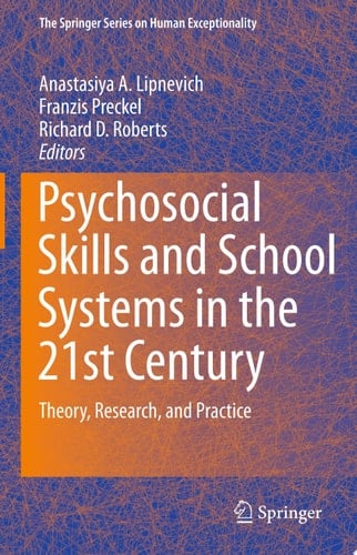 Psychosocial Skills and School Systems in the 21st Century