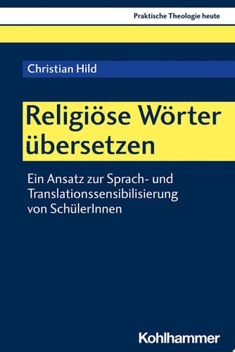 Religiöse Wörter übersetzen Ein Ansatz zur Sprach- und Translationssensibilisierung von SchülerInnen