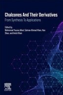 Chalcones and their Derivatives From Synthesis to Applications