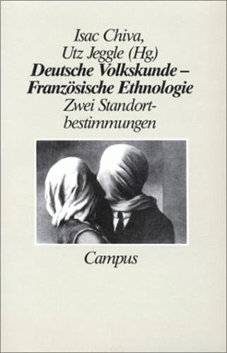 Deutsche Volkskunde - Franzäsische Ethnologie Zwei Standortbestimmungen