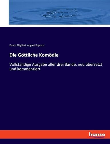 Die Göttliche Komödie Vollständige Ausgabe aller drei Bände, neu übersetzt und kommentiert