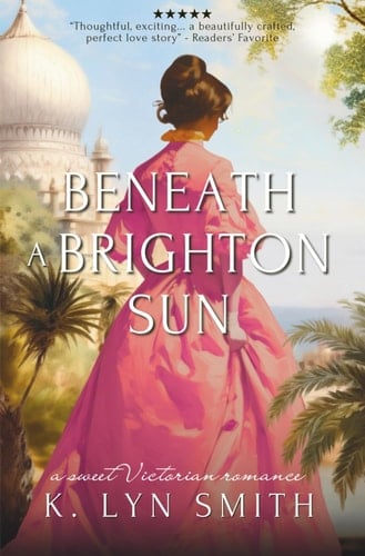 Beneath a Brighton Sun A Sweet Victorian Romance