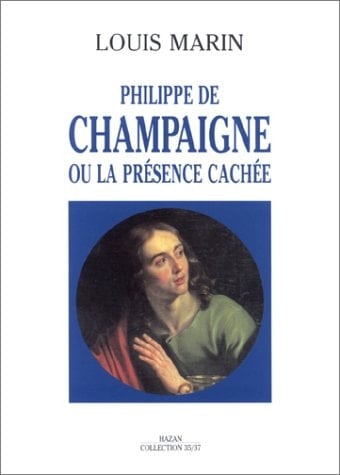 Philippe de Champaigne, ou, La présence cachée (Collection 35/37) (French Edition)