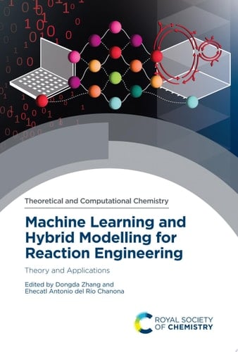 Machine Learning and Hybrid Modelling for Reaction Engineering Theory and Applications