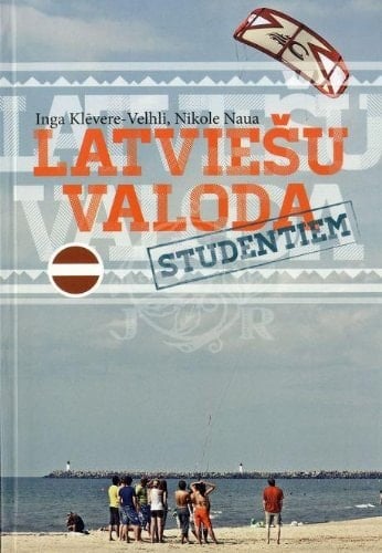 Latviešu valoda studentiem mācību līdzeklis latviešu valodas kā svešvalodas apguvei
