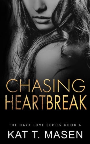 Chasing Heartbreak (Dark Love Series)