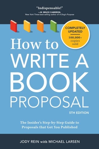 How to Write a Book Proposal The Insider's Step-by-Step Guide to Proposals that Get You Published