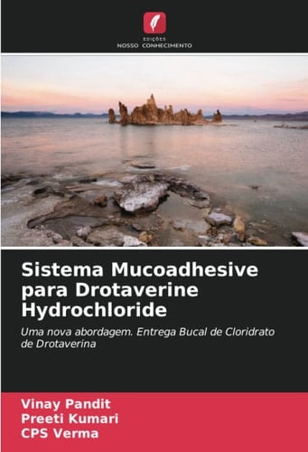 Sistema Mucoadhesive para Drotaverine Hydrochloride: Uma nova abordagem. Entrega Bucal de Cloridrato de Drotaverina (Portuguese Edition)