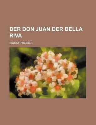 Don Juan der Bella Riva