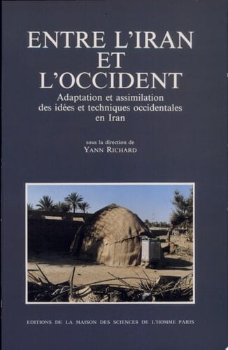 Entre l'Iran et l'Occident Adaptation et assimilation des idées et techniques occidentales en Iran