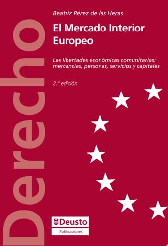 El mercado Interior Europeo: las libertades económicas Las libertades económicas comunitarias: mercancías, personas, servicios y capitales