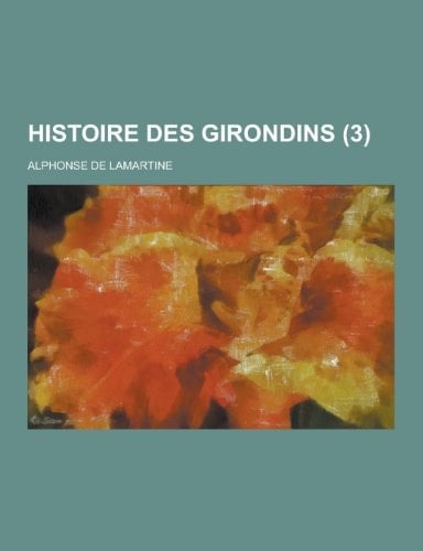 Histoire Des Girondins