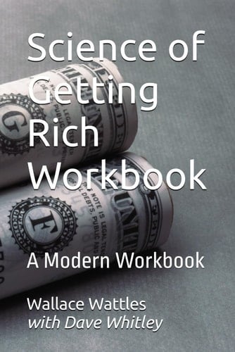 Science of Getting Rich Workbook: A Modern Workbook