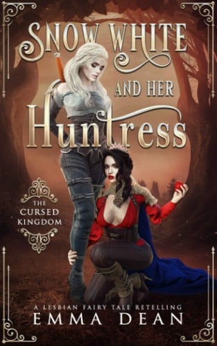 Snow White and Her Huntress: the Cursed Kingdom A Lesbian Fairy Tale Retelling