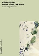 Alfredo Giuliani poesia, critica, arti visive