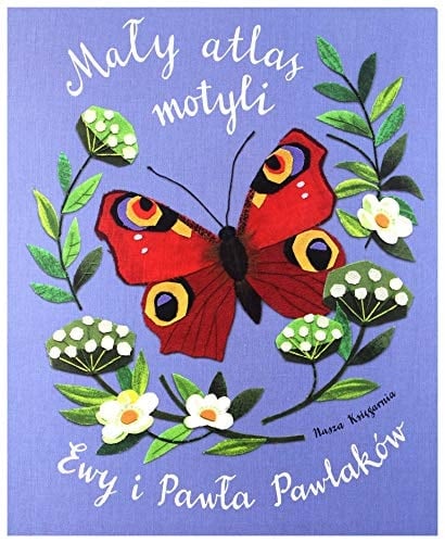 Mały atlas motyli Ewy i Pawła Pawlaków