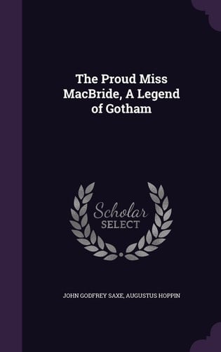 The Proud Miss MacBride, a Legend of Gotham