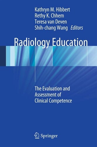 Radiology Education The Evaluation and Assessment of Clinical Competence
