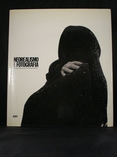 Neorealismo e fotografia il gruppo friulano per una nuova fotografia, 1955-1965