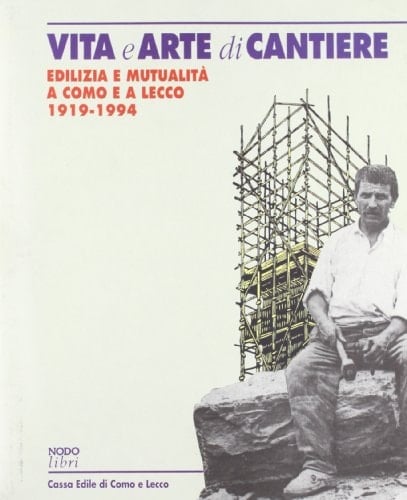 Vita e arte di cantiere