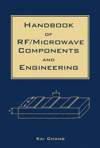 Handbook of RF / Microwave Components and Engineering