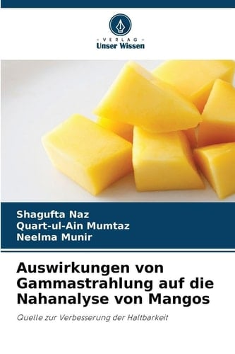 Auswirkungen von Gammastrahlung auf die Nahanalyse von Mangos (German Edition)
