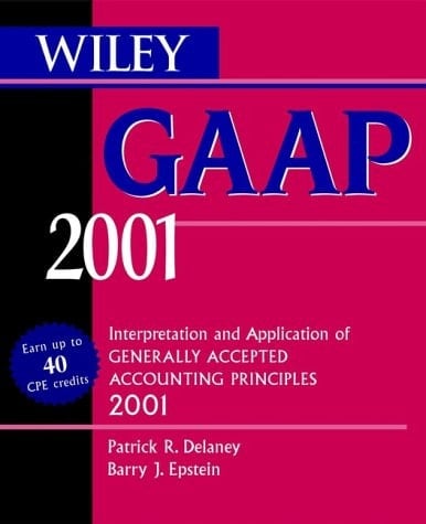 Wiley GAAP 2001 Interpretation and Application of Generally Accepted Accounting Principles 2001