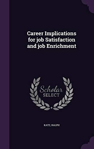 Career Implications for Job Satisfaction and Job Enrichment