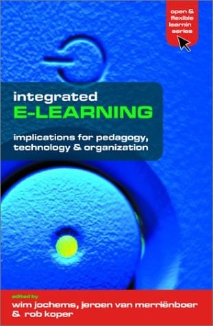 Integrated E-learning Implications for Pedagogy, Technology and Organization