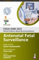 FOGSI EEBR 2025: Ethical Evidence-Based Recommendations: Antenatal Fetal Surveillance