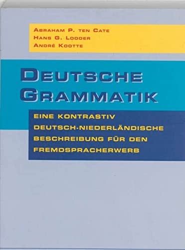 Deutsche Grammatik eine kontrastiv deutsch-niederländische Beschreibung für den Fremdspracherwerb